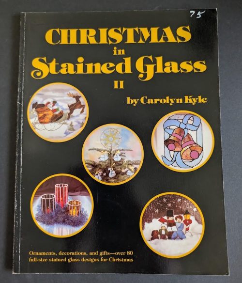 Vintage Christmas in Stained Glass II by Carolyn Kyle Stained Glass Pattern Book