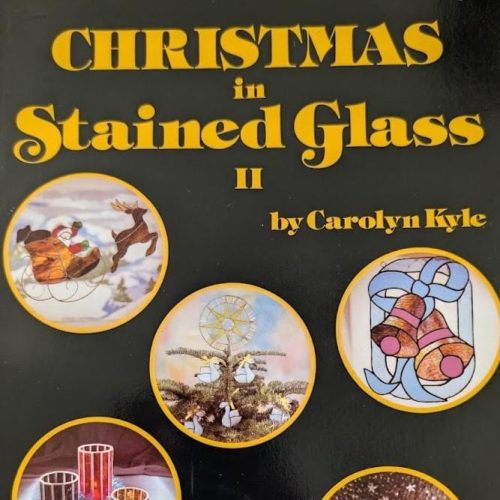Vintage Christmas in Stained Glass II by Carolyn Kyle Stained Glass Pattern Book
