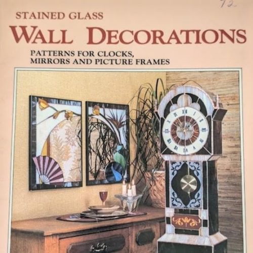 Vintage Stained Glass wall Decorations: Patterns for Clocks, Mirrors, and Picture Frames Book