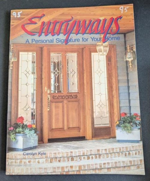 Vintage Entryways: A Personal Signature for Your Home by Carolyn Kyle Stained Glass Pattern Book