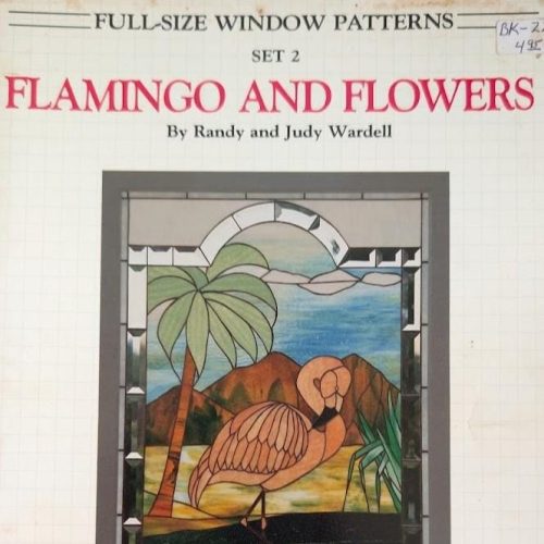 Vintage Flamingo and Flowers Set 2 by Randy & Judy Wardell Stained Glass Pattern Book