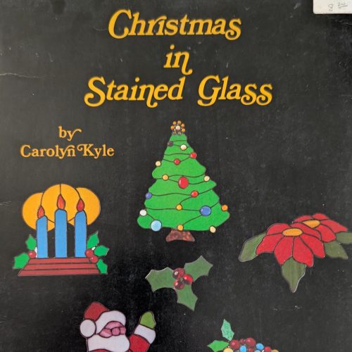 Vintage 1980 Christmas in Stained Glass by Carolyn Kyle Stained Glass Pattern Book