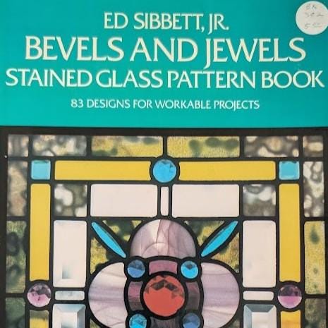 Bevels & Jewels Stained Glass Pattern Book by Ed Sibbett, Jr