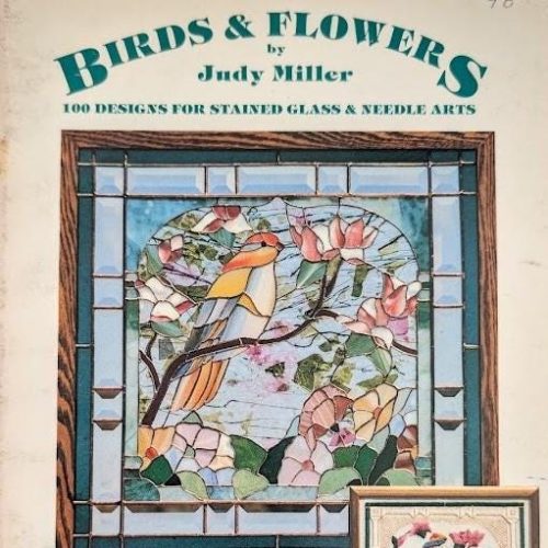 Vintage Birds & Flowers By Judy Miller Stained Glass Pattern Book